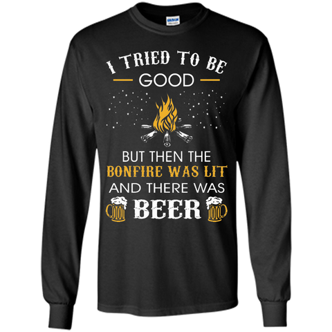 I Tried Be Good But Then Bonfire Lit Beer Camping T-Shirt