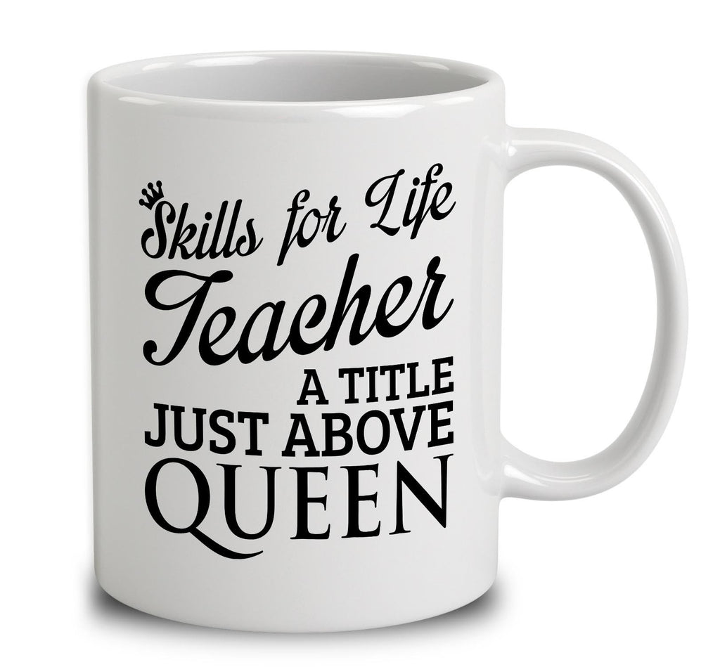 Skills For Life Teacher A Title Just Above Queen