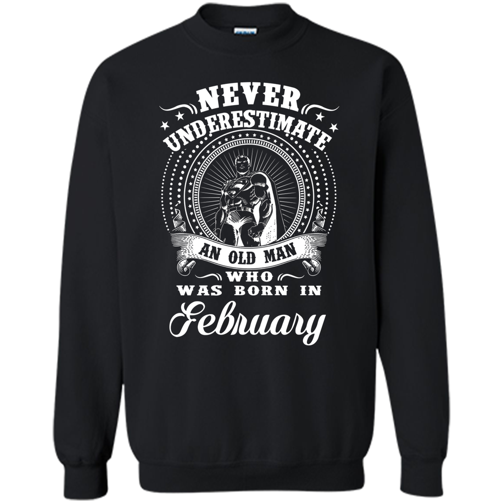 Men's Never underestimate an old man who was born in february