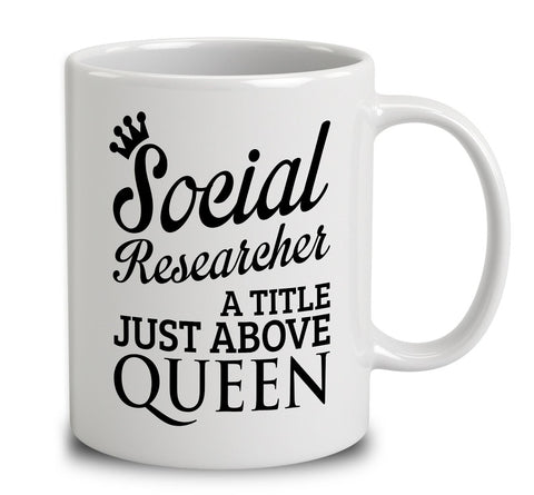 Social Researcher A Title Just Above Queen