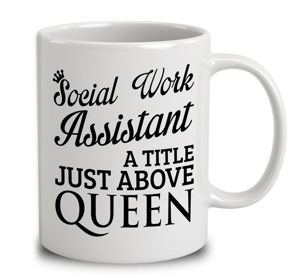 Social Work Assistant A Title Just Above Queen