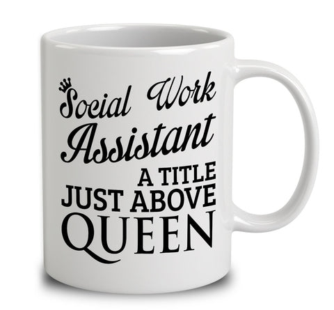 Social Work Assistant A Title Just Above Queen