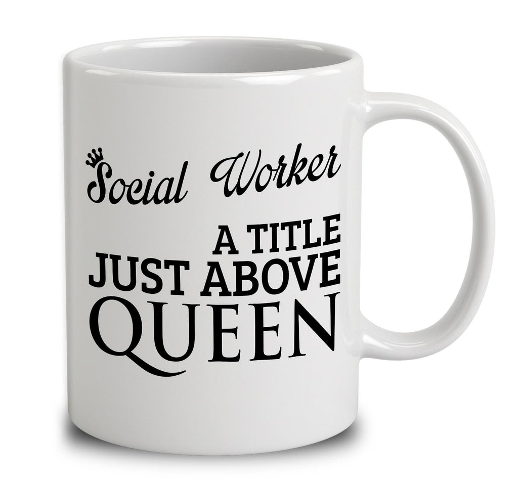 Social Worker A Title Just Above Queen