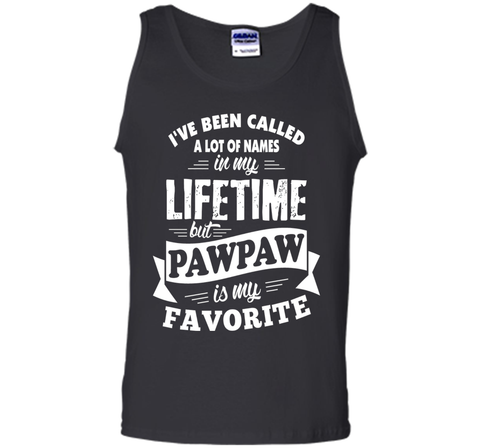 Men's I've been called a lot of Names but Pawpaw is my Favorite T