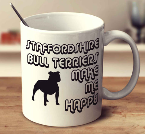 Staffordshire Bull Terriers Make Me Happy 2