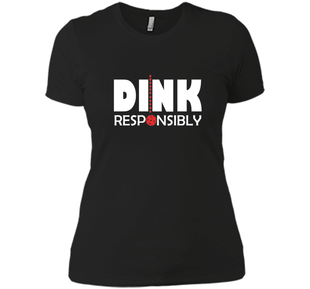 Dink Responsibly Pickleball T-Shirt