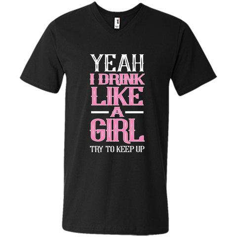 Yeah I Drink Like Girl Try To Keep Up Tee Shirt