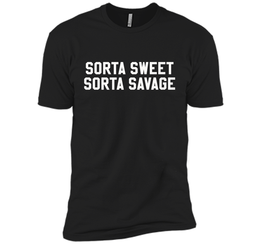 Sorta Sweet Sorta Savage Funny Sarcastic Lovers T Shirt