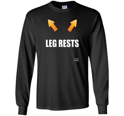Jame's Designs: Funny Leg Rests Place Legs Here Text T-Shirt