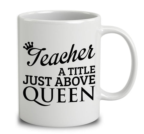 Teacher A Title Just Above Queen