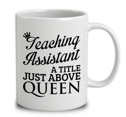 Teaching Assistant A Title Just Above Queen