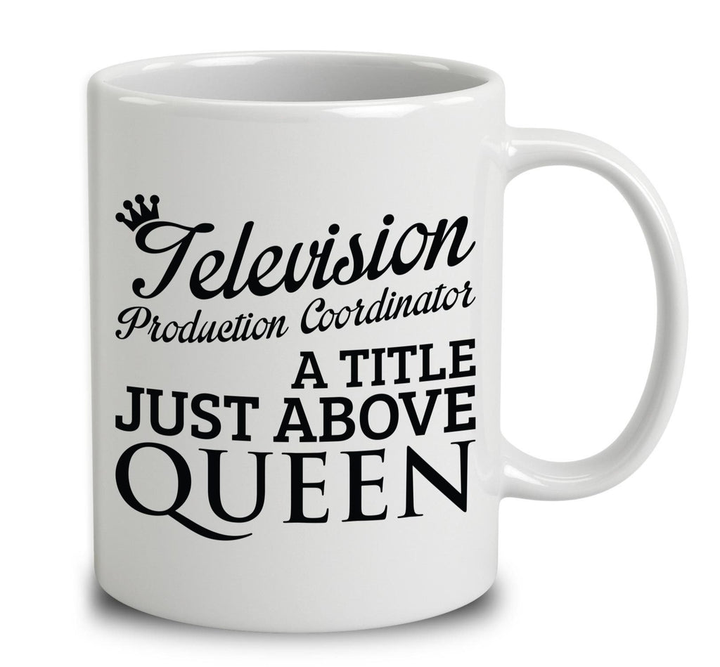 Television Production Coordinator A Title Just Above Queen