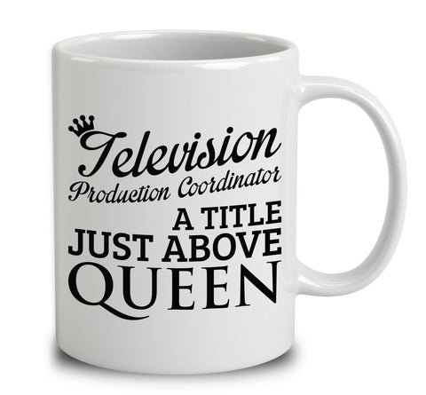 Television Production Coordinator A Title Just Above Queen