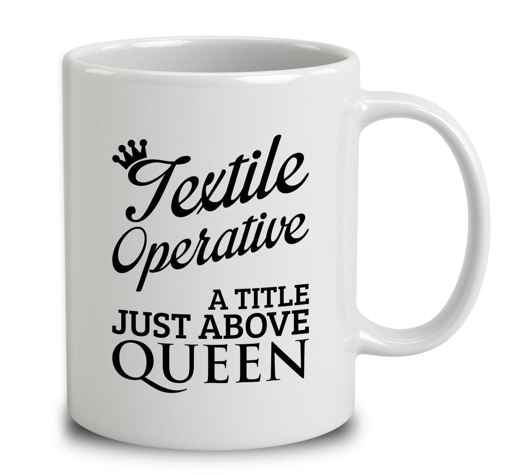 Textile Operative A Title Just Above Queen