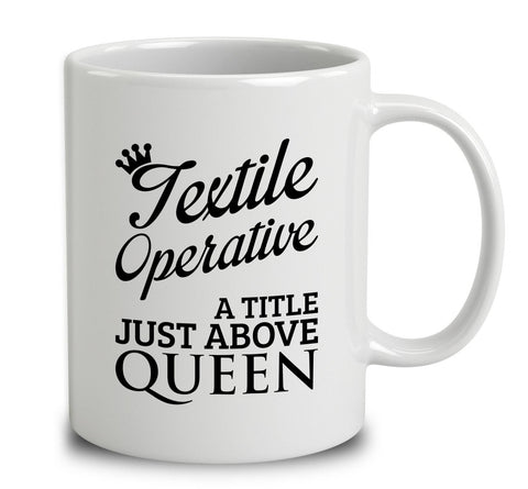 Textile Operative A Title Just Above Queen