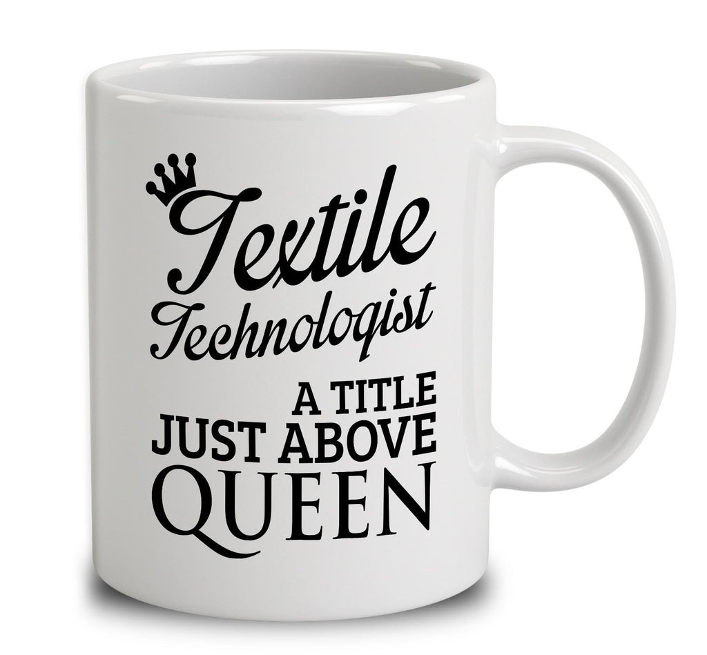Textile Technologist A Title Just Above Queen