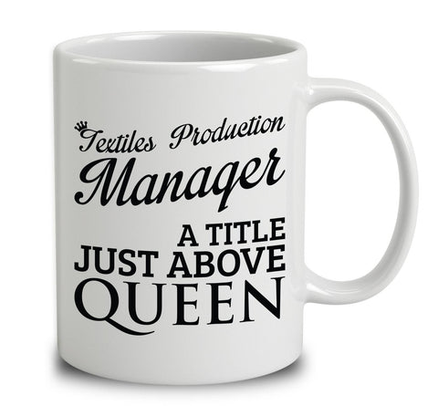Textiles Production Manager A Title Just Above Queen
