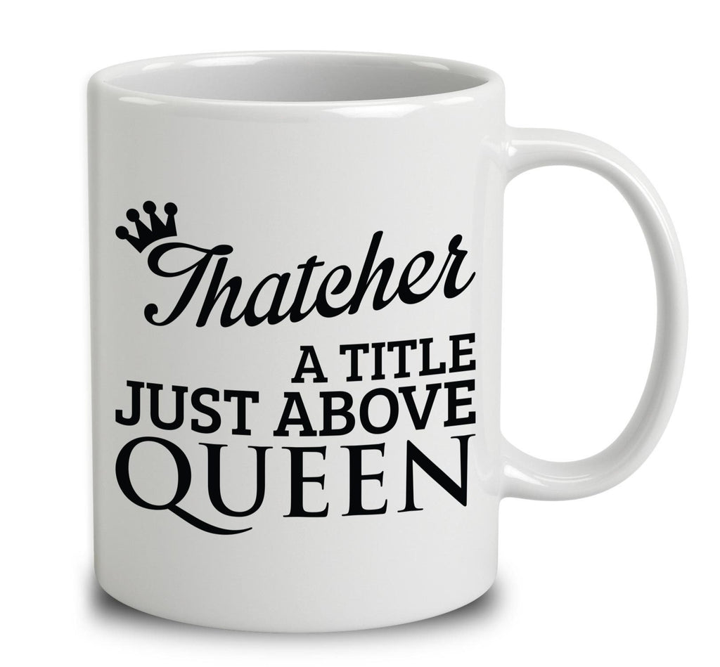 Thatcher A Title Just Above Queen
