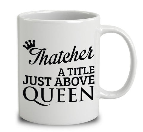 Thatcher A Title Just Above Queen