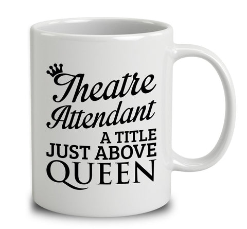 Theatre Attendant A Title Just Above Queen