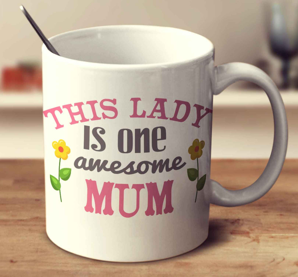 This Lady Is One Awesome Mum
