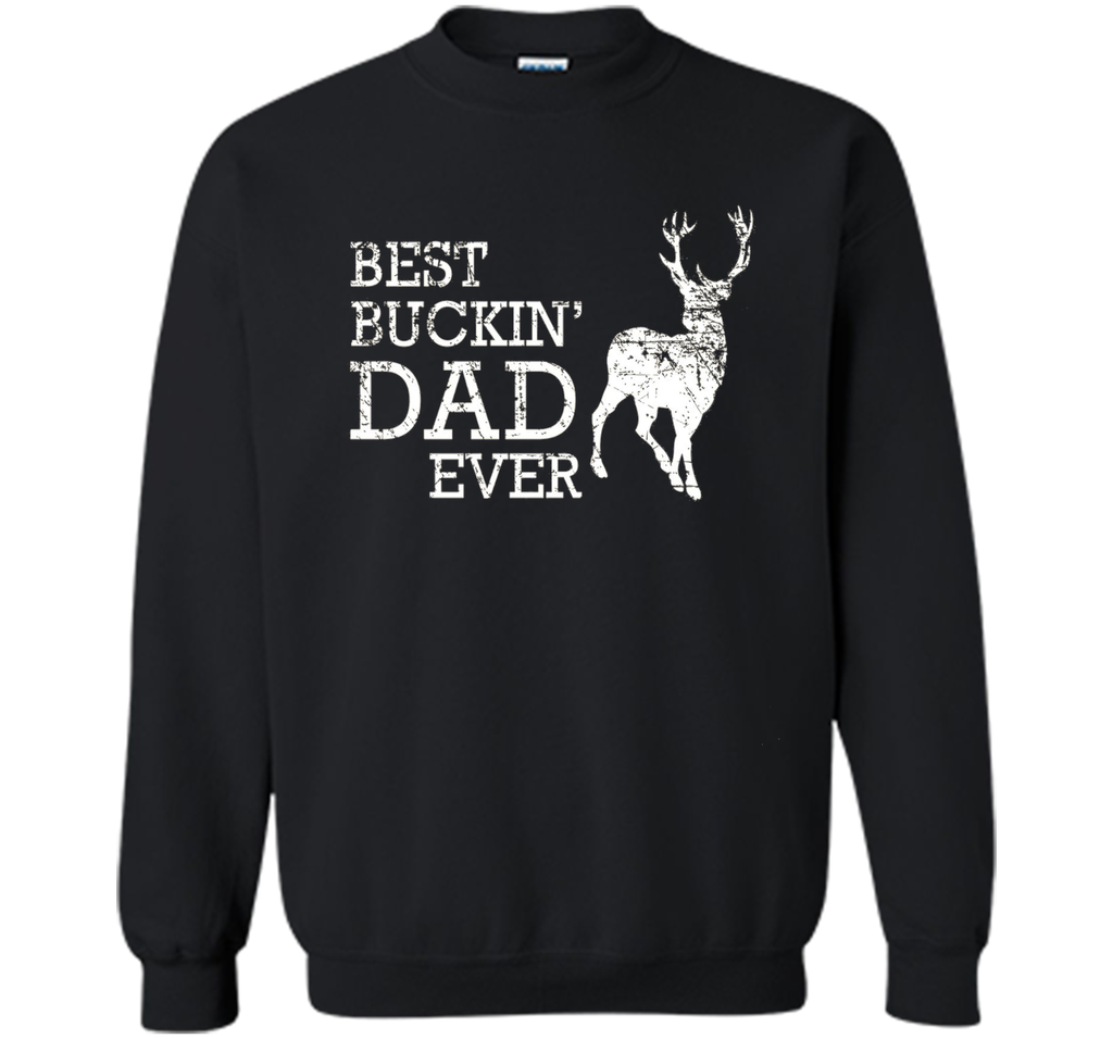 Best Buckin' Dad Ever T Shirt, Funny Deer Hunting Gift