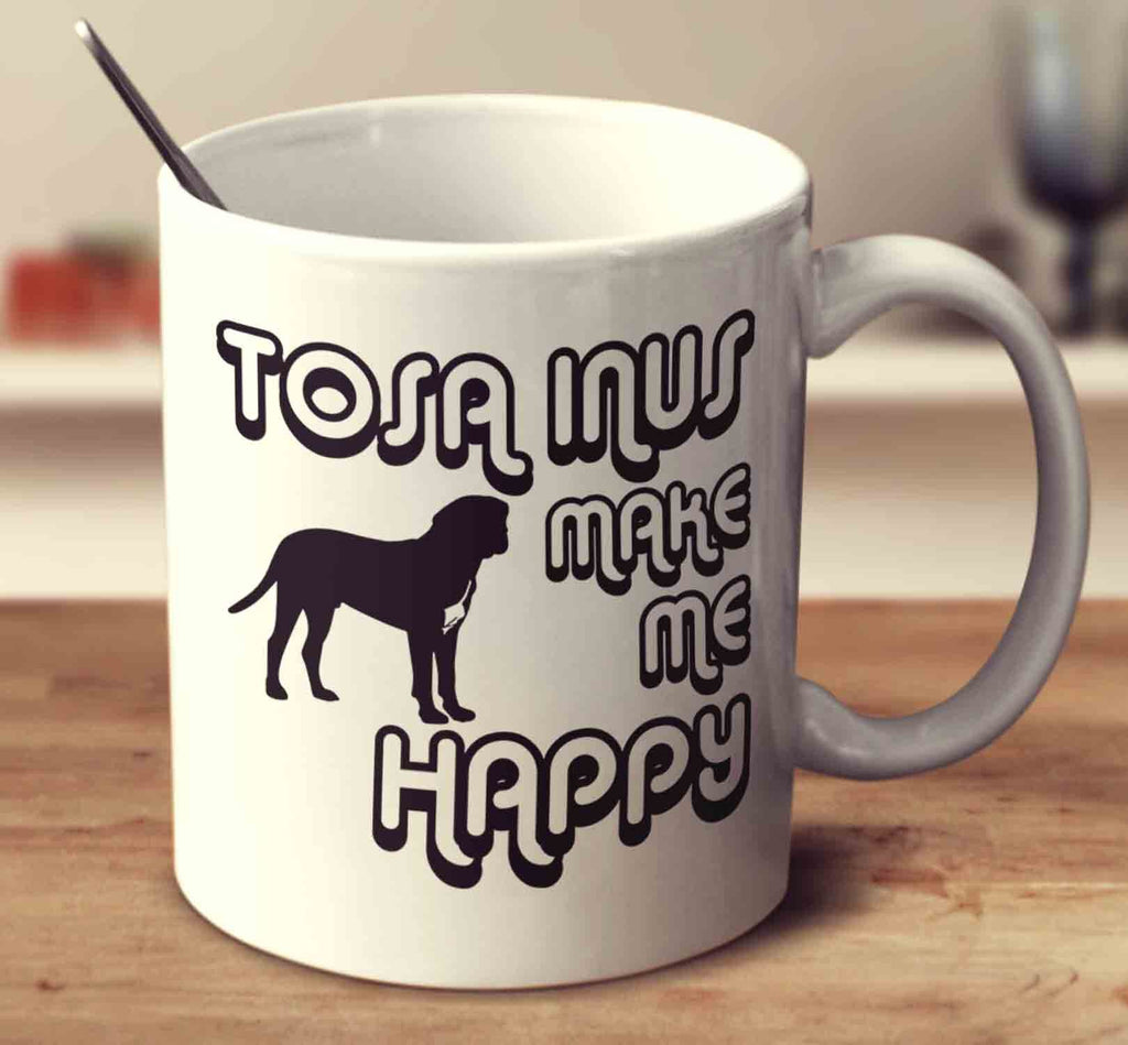 Tosa Inus Make Me Happy 2