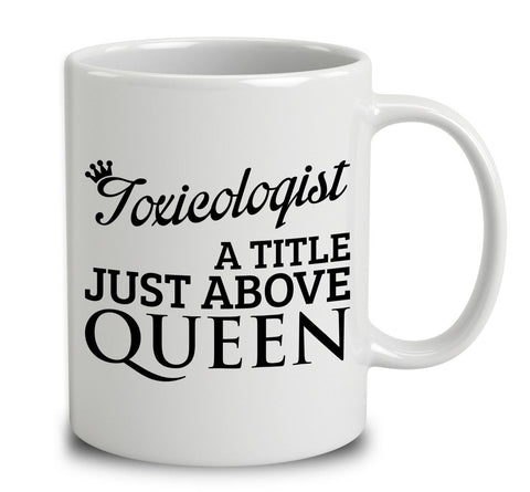 Toxicologist A Title Just Above Queen