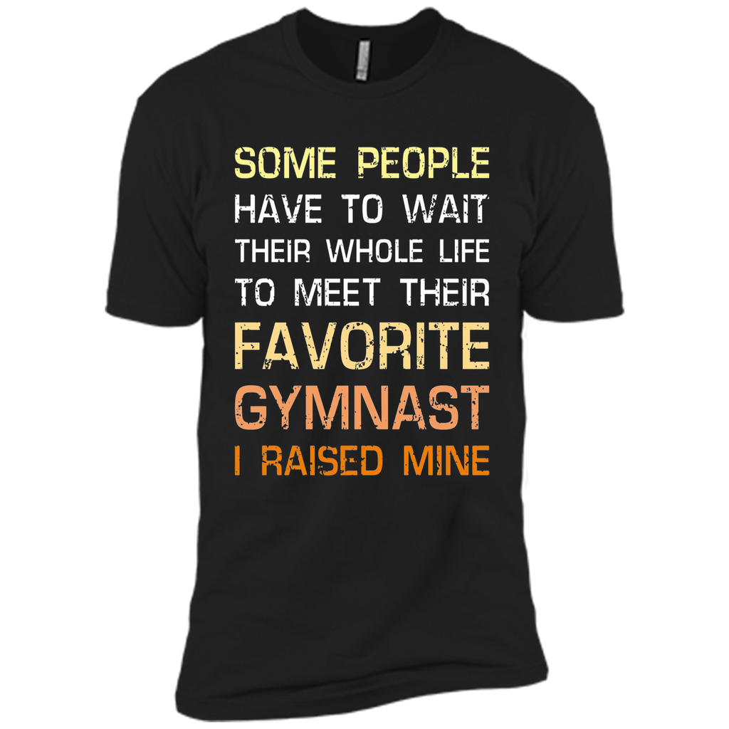 Favorite Gymnast Tee I Raised Mine Mom Dad Parent Shirt