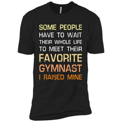 Favorite Gymnast Tee I Raised Mine Mom Dad Parent Shirt