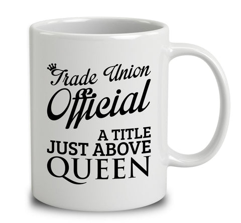 Trade Union Official A Title Just Above Queen