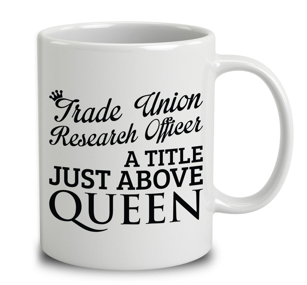 Trade Union Research Officer A Title Just Above Queen