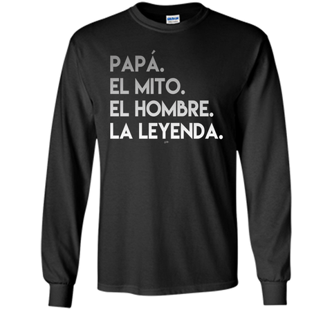 Dad The Man The Myth The Legend in Spanish T-Shirt