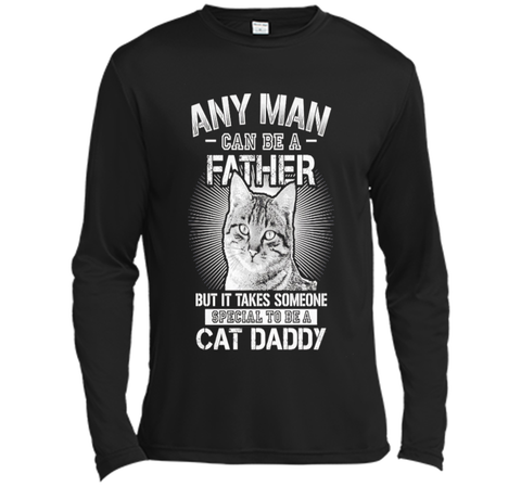 Any Man Can Be A Father - Someone Special To Be A Cat Daddy