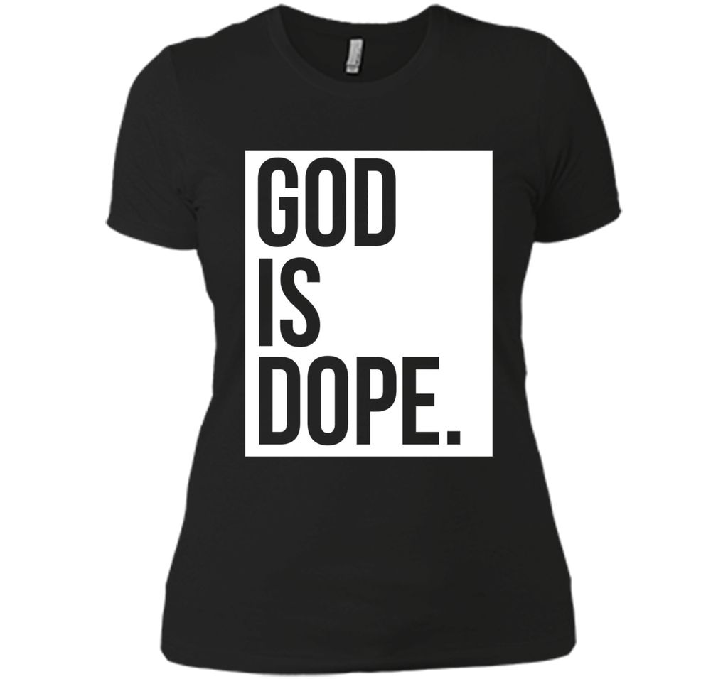 God Is Dope T-shirt