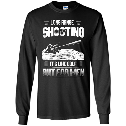Long range shooting it's like golf but for men
