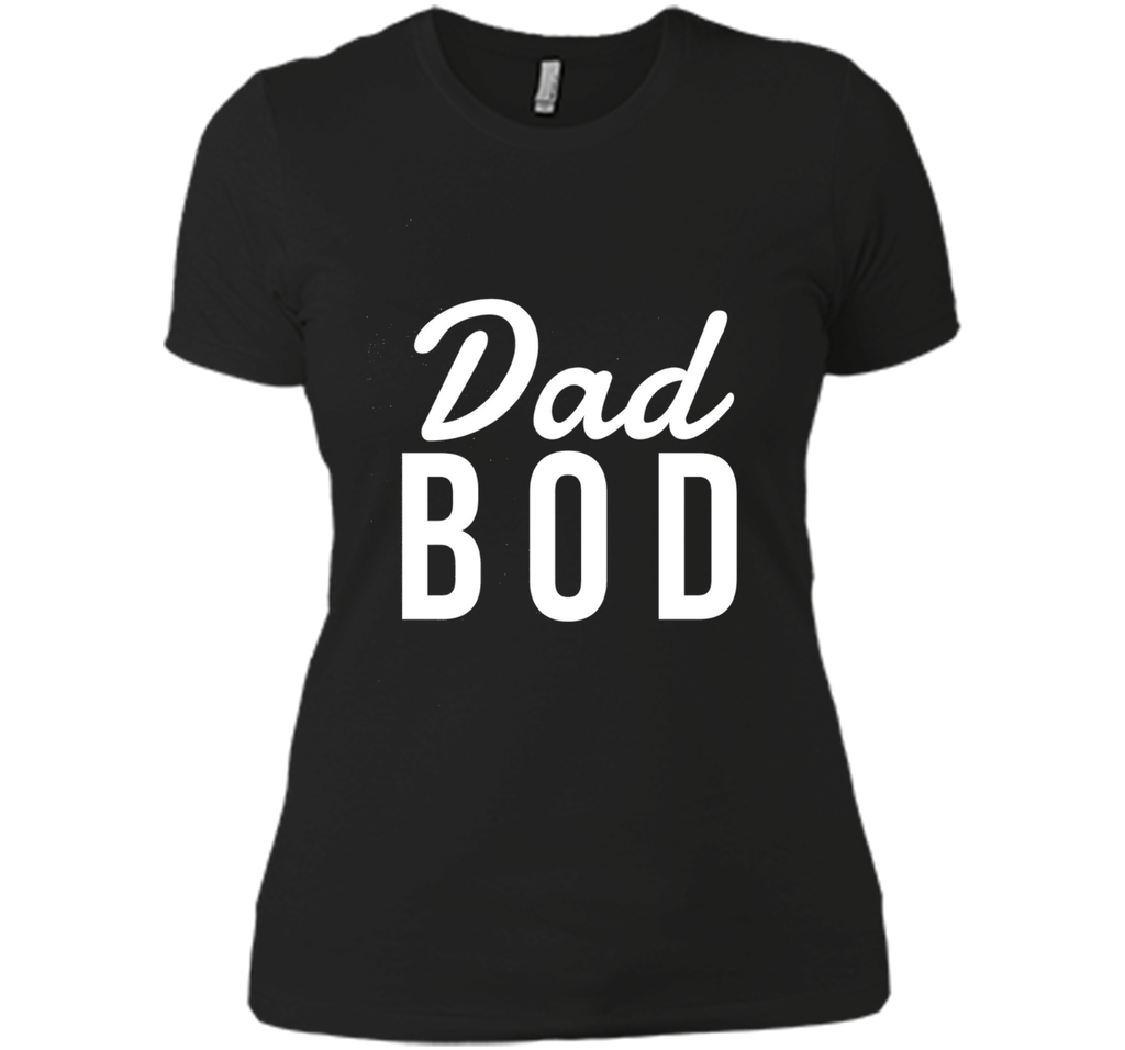 Mens Dad Bod T-shirt Funny Fathers Day Gift Best Dad Ever