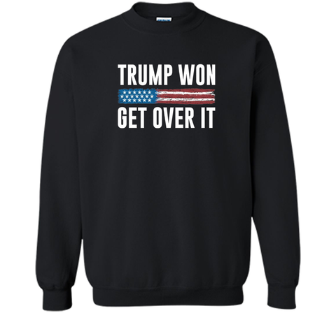 Trump Won - Get Over It - T-shirt