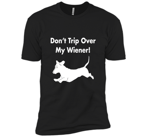 Dont Trip Over My Wiener T-Shirt Funny Dachshund Graphic Tee