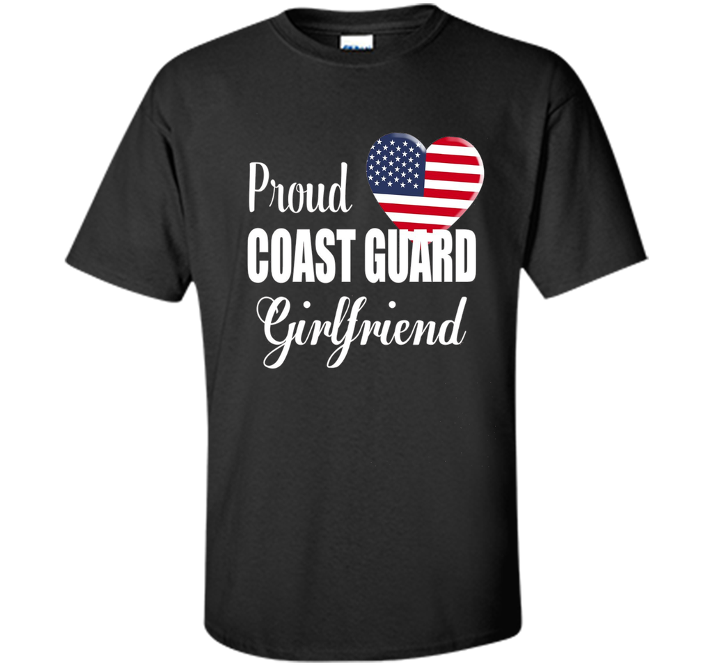 Proud Coast Guard Girlfriend Patriotic Heart T Shirt t-shirt