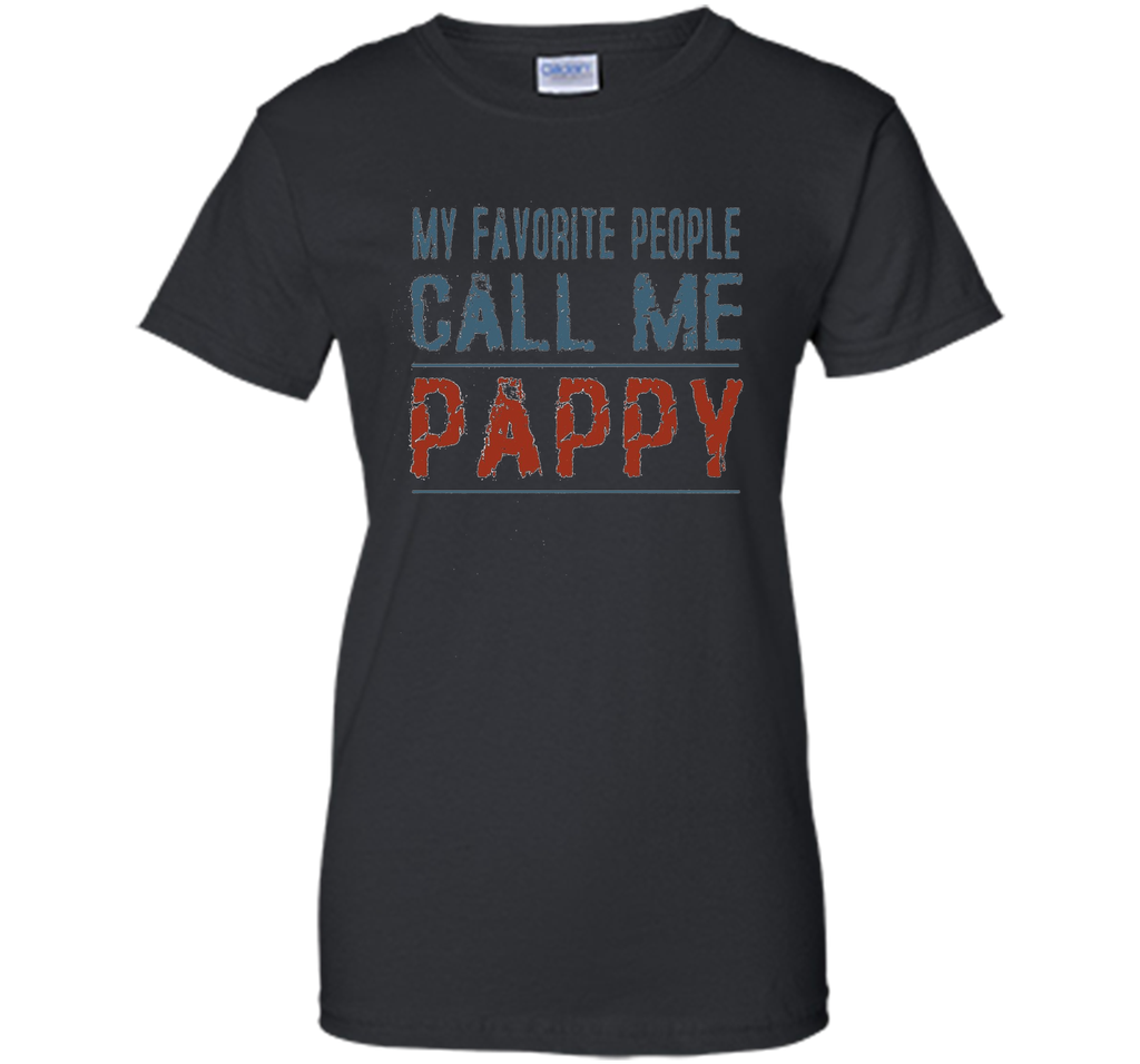 My Favorite People Call Me Pappy Proud Dad Grandpa T-shirt