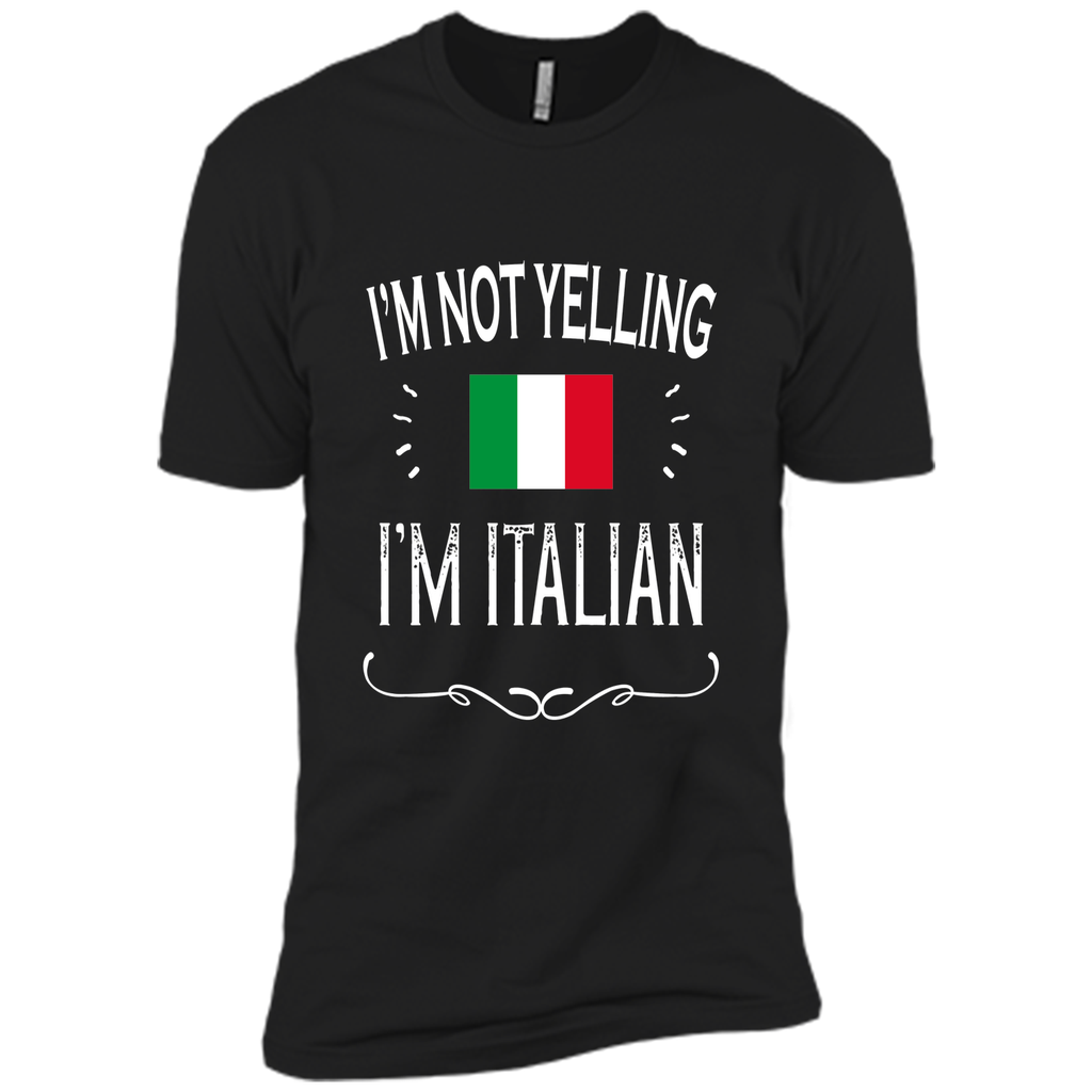 Italian Gift Shirt - I'm Not Yelling I'm Italian Shirt
