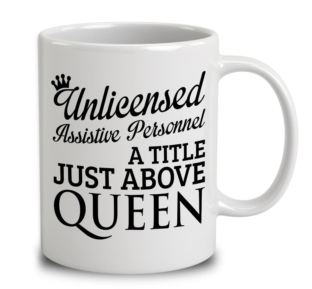 Unlicensed Assistive Personnel A Title Just Above Queen