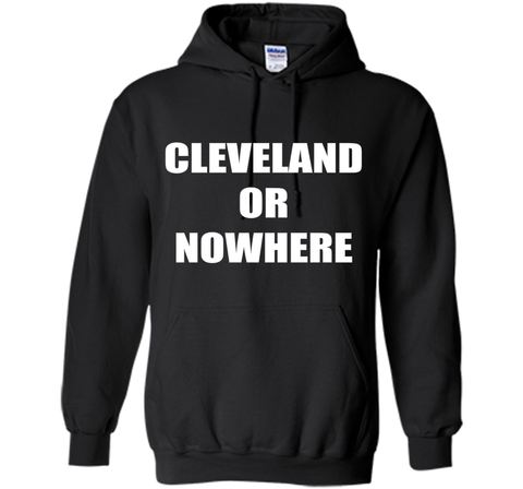 Cleveland Or Nowhere T-Shirt