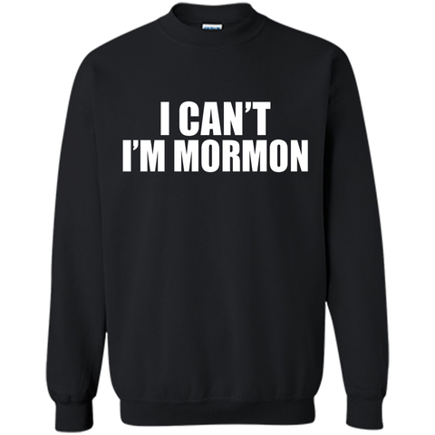 I Can't I'm Mormon t-shirt Funny T-shirt 5 colors
