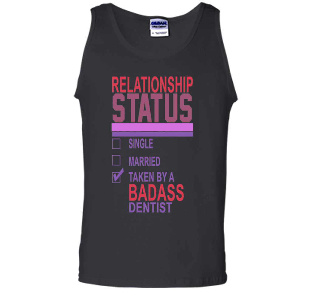 Relationship Status Taken By A Badass Dentist Funny T-Shirt
