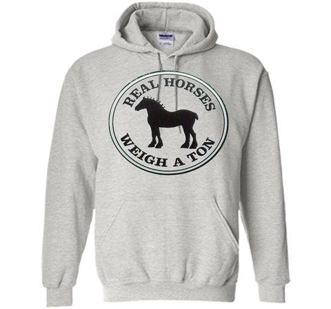 Real Horses Weigh a Ton Clydesdale Tee Shirt