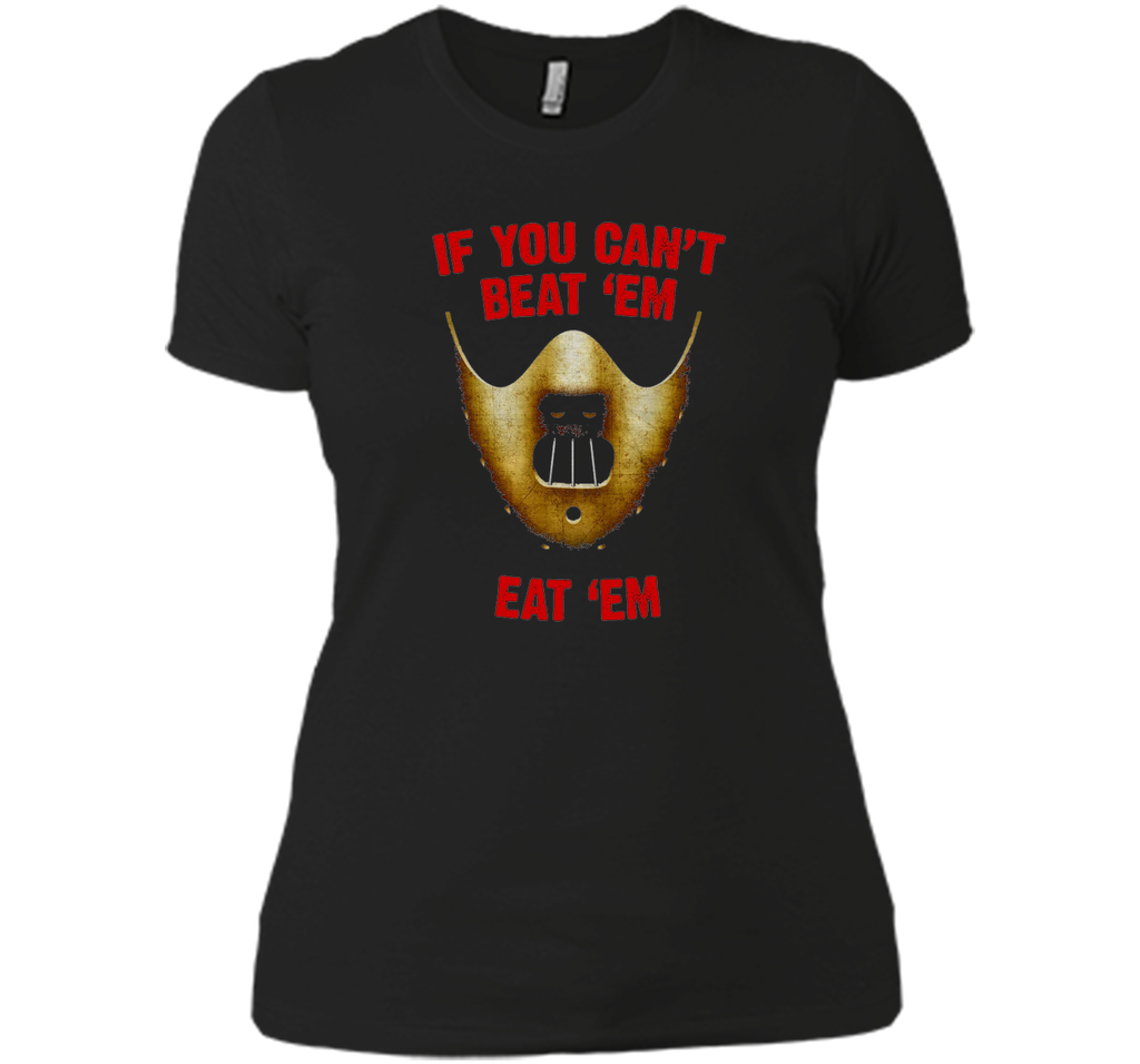 If You Can't Beat 'Em Eat 'Em T-Shirt