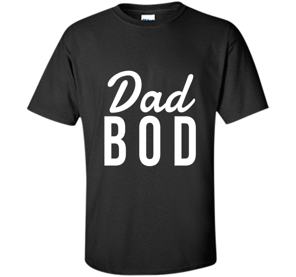 Mens Dad Bod T-shirt Funny Fathers Day Gift Best Dad Ever