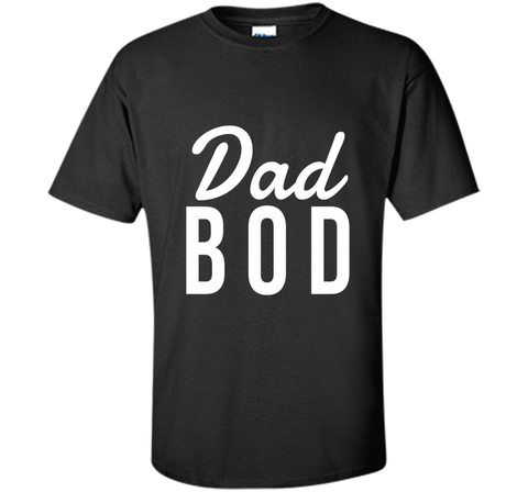 Mens Dad Bod T-shirt Funny Fathers Day Gift Best Dad Ever